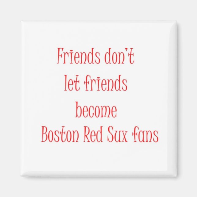 friends dont magnet (Front)