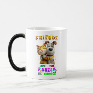Friends Drinkware Are The Family We Choose Magic Mug