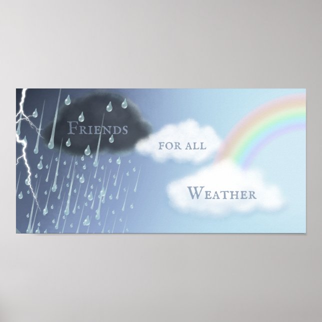 "Friends For All Weather" Thunderstorm to Rainbow Poster (Front)