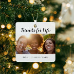 Friends for life photo names keepsake metal ornament<br><div class="desc">A gift for your best friend(s) for birthdays,  Christmas or a special event. Black text: Friends for Life,  written with a trendy hand lettered style script. Personalize and use your own photo and names. A chic white background.</div>