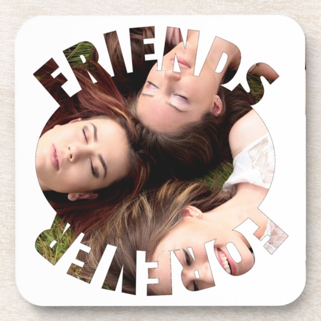 Friends forever personalized photo  coaster (Front)