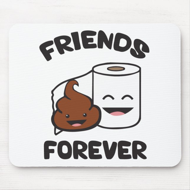 Friends Forever - Poop and Toilet Paper Roll Mouse Pad (Front)
