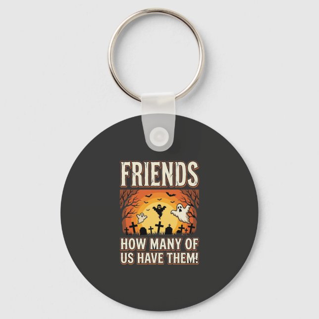 Friends Halloween Ghost Graveyard Design_1 Keychain (Front)