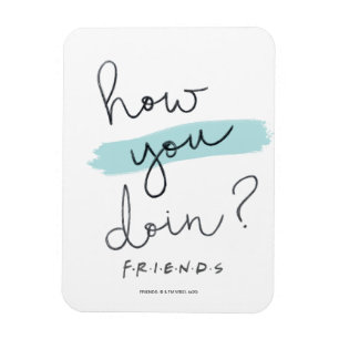 FRIENDS™   How You Doin? Magnet