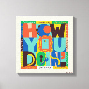 FRIENDS™   How You Doin' - Vibrant Graphic Canvas Print