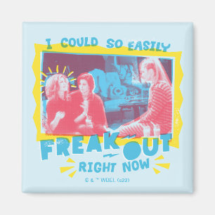 FRIENDS™   I Could So Easily Freak Out Right Now Magnet