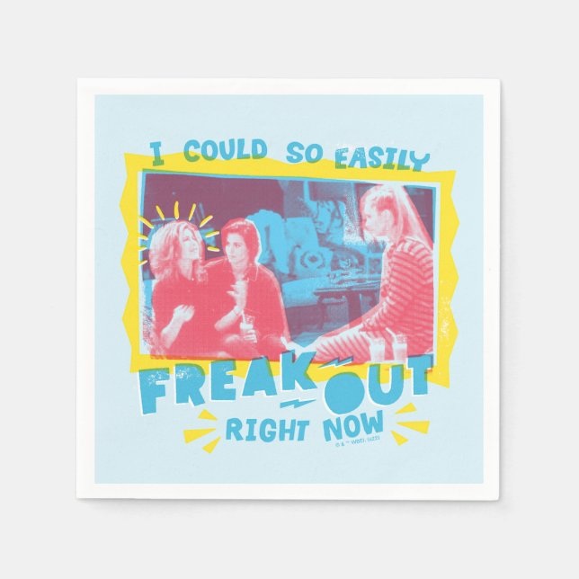 FRIENDS™ | I Could So Easily Freak Out Right Now Napkin (Front)