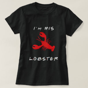 Friends I'm His Lobster T-Shirt