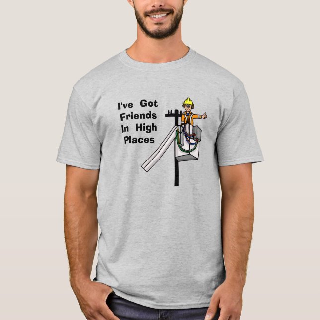 Friends in High Places Lineman in Bucket T-Shirt (Front)
