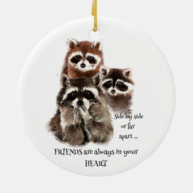 Friends in your Heart Quote Raccoon Animal Humour Ceramic Ornament (Back)