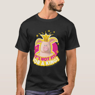 Friends. It's Not Fit for A King! T-Shirt
