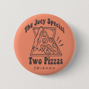 FRIENDS™   Joey Pizza Quote 2 Inch Round Button