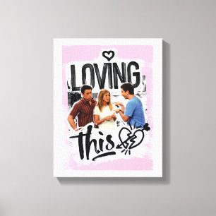 FRIENDS™   Joey, Rachel, & Ross - Loving This! Canvas Print