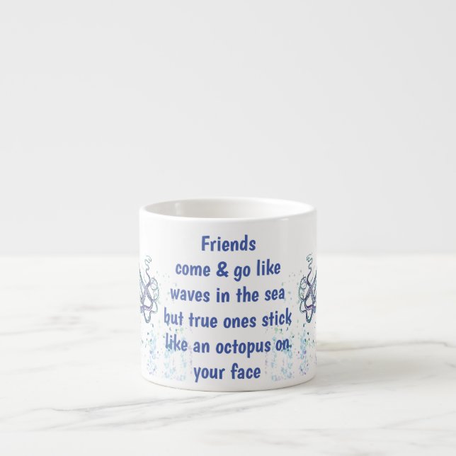 Friends Octopus on your face Funny Espresso Cup (Front)