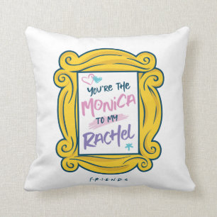 FRIENDS™ Peephole   You're the Monica to my Rach Throw Pillow