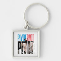 FRIENDS™ | PIVOT PIVOT PIVOT Quote