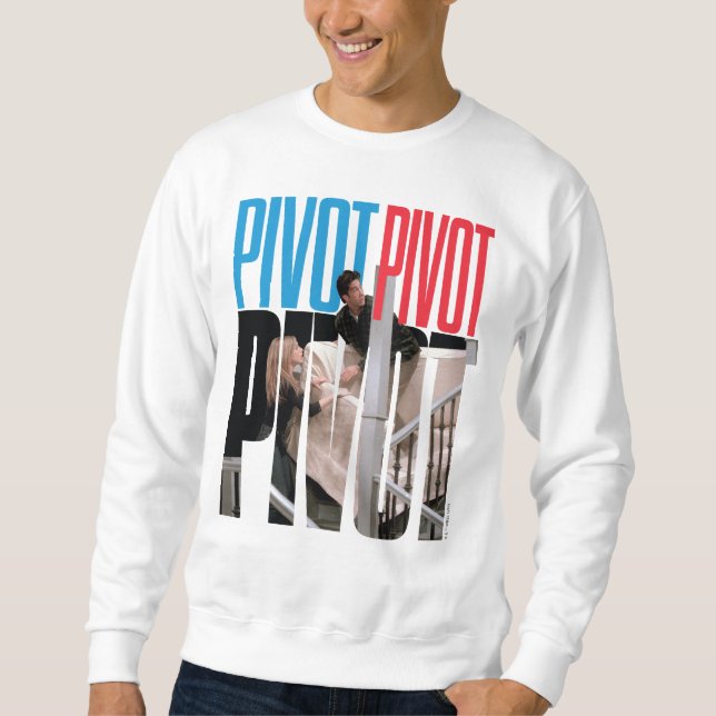 FRIENDS™ | PIVOT PIVOT PIVOT Quote Sweatshirt (Front)