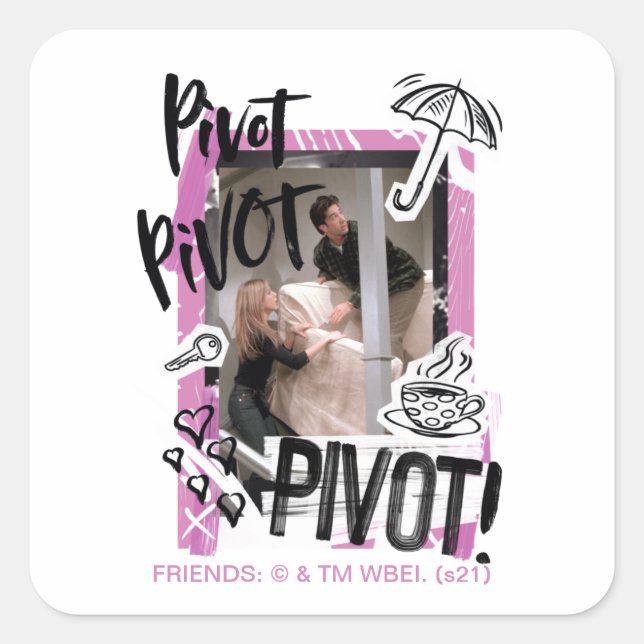 FRIENDS™ | Pivot Pivot PIVOT! Square Sticker (Front)