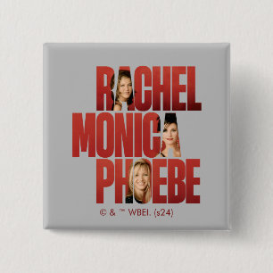 FRIENDS™   Rachel, Monica & Phoebe 2 Inch Square Button