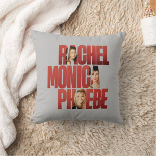 FRIENDS™   Rachel, Monica & Phoebe Throw Pillow