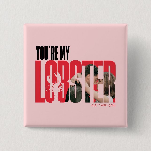 FRIENDS™ | Rachel & Ross - You're My Lobster 2 Inch Square Button (Front)