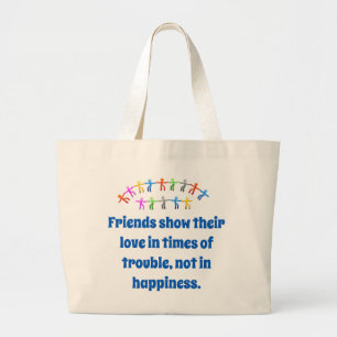 Friends Show Their Love - Friendship Quote Large Tote Bag