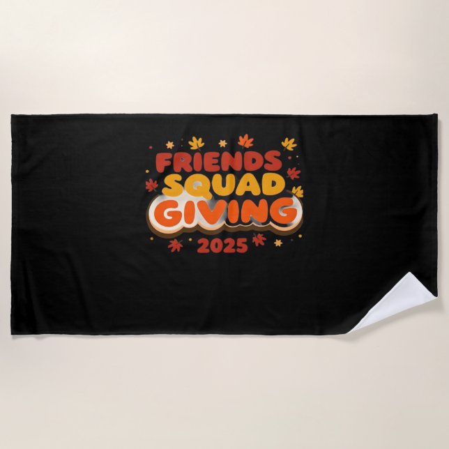 Friends Squad Giving 2025 Autumn Fall Thankful Tha Beach Towel (Front)