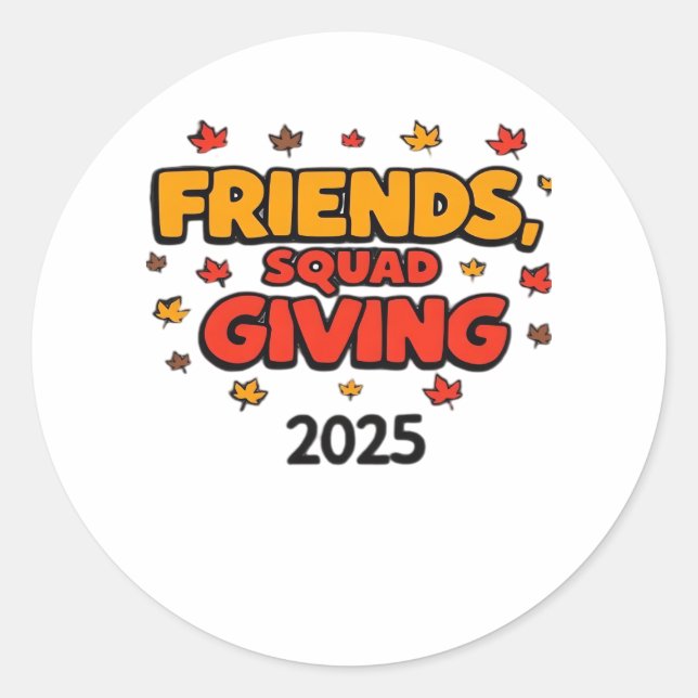 Friends Squad Giving 2025 Autumn Fall Thankful Tha Classic Round Sticker (Front)