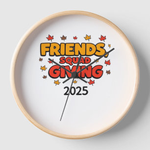 Friends Squad Giving 2025 Autumn Fall Thankful Tha Clock