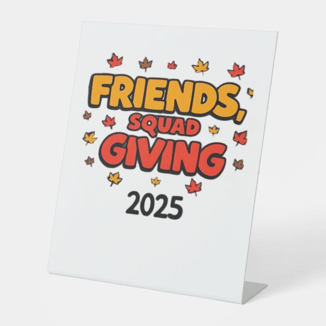 Friends Squad Giving 2025 Autumn Fall Thankful Tha Pedestal Sign (Front)