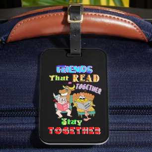 Friends That Read Together Stay Together Luggage Tag