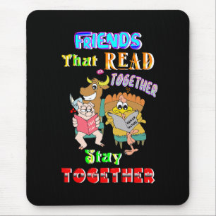Friends That Read Together Stay Together Mouse Pad