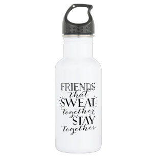 Friends That Sweat Together Water Bottle