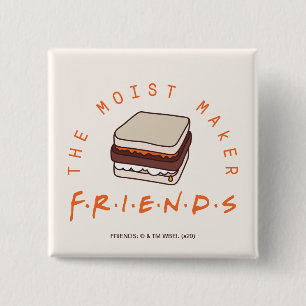 FRIENDS™   The Moist Maker 2 Inch Square Button
