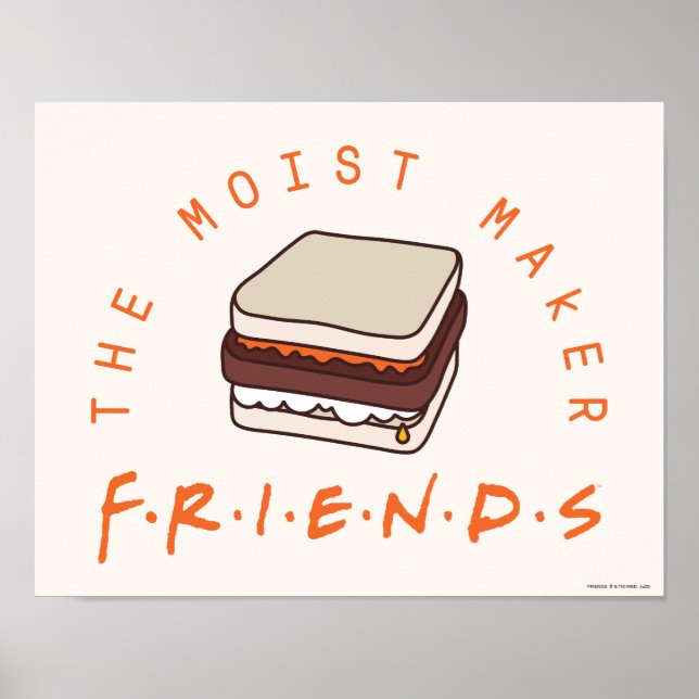 FRIENDS™ | The Moist Maker Poster (Front)