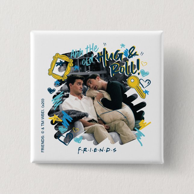 FRIENDS™ | The Old Hug & Roll 2 Inch Square Button (Front)