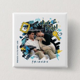 FRIENDS™   The Old Hug & Roll 2 Inch Square Button