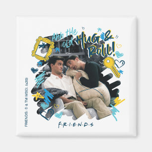 FRIENDS™   The Old Hug & Roll Magnet