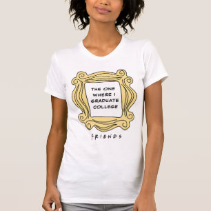 FRIENDS™ The One where I Graduate T-Shirt