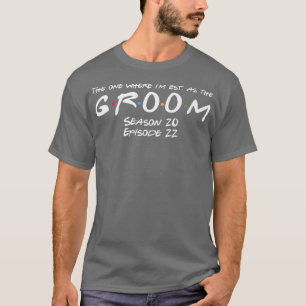Friends Themed Matching Bachelor Party Groom Est T-Shirt