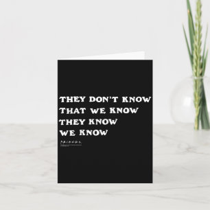 Friends They Don't Know That We Know Quote Tv Show Card