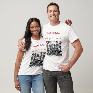 Friends Till The End Skeleton  Party T-Shirt