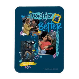 FRIENDS™ Together is Better Magnet