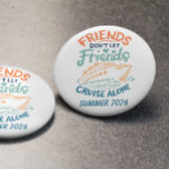 Friends Trip Cruising Cruise Cabin Door 3 Inch Round Button<br><div class="desc">This design may be personalized in the area provided by changing the photo and/or text. Or it can be customized by clicking Personalize this Template and then choosing the click to customize further option and delete or change the colour of the background, add text, change the text colour or style,...</div>