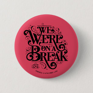 FRIENDS™   We Were on a Break 2 Inch Round Button