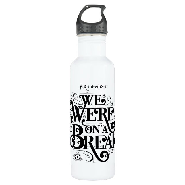 FRIENDS™ | We Were on a Break 710 Ml Water Bottle (Front)