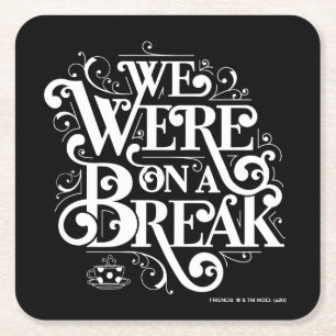 FRIENDS™   We Were on a Break Square Paper Coaster