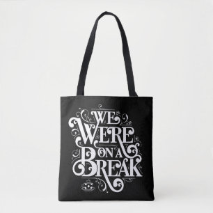 FRIENDS™   We Were on a Break Tote Bag