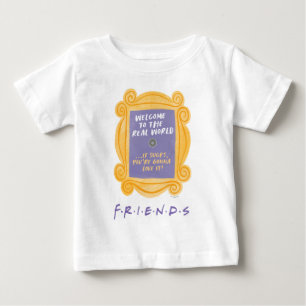 FRIENDS™   Welcome to the Real World Quote Baby T-Shirt