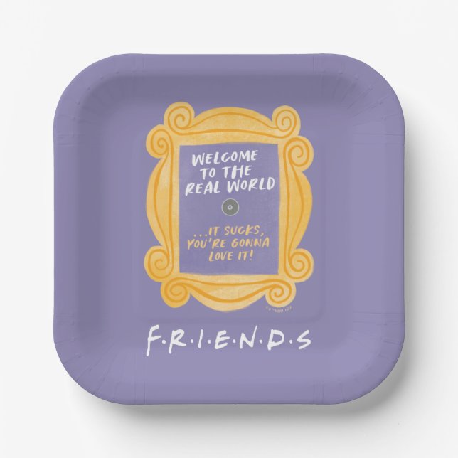 FRIENDS™ | Welcome to the Real World Quote Paper Plate (Front)